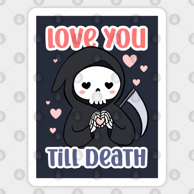 Cute funny gift for valentine's day - Love you till death Magnet by Yarafantasyart